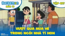 Doraemon S10 - Tập 497 : Vượt qua mùa hè trong ngôi nhà tí hon & Phao vui vẻ