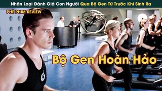 Trong Tương Lai Nhân Loại Đánh Giá Con Người Qua Bộ Gen Từ Trước Khi Sinh Ra || Phê Phim Review