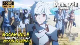 Dulunya di hina karna lemah & juga miskin | Danmachi season 4 (full-episode)