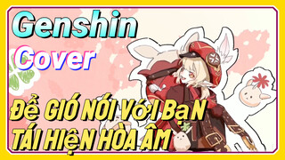 [Genshin, Cover]"Để Gió Nói Với Bạn" Tái Hiện Hòa Âm