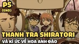 [Thám tử lừng danh Conan] - Thanh tra Shiratori và kí ức về hoa anh đào (Phần cuối) | Anime hay