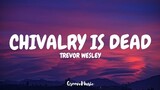 Trevor Wesley - Chivalry Is Dead (Lyrics)