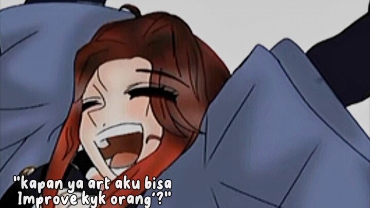 Gak banyak berubah 😓 || Belum selesai tpi kebelet di upl😭