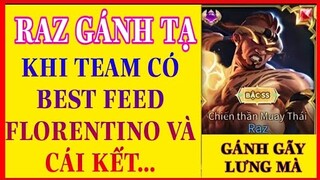 Cách Top Raz gánh Team với thèn bạn tập đánh florentino feed hơn chục mạng là đây ? - HD GAME 76