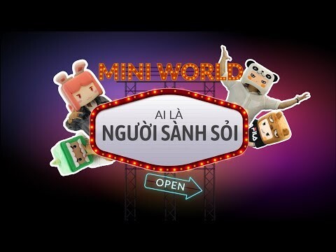 Ai Sẽ Là Người Sành Sỏi Trong MiniWorld Việt Nam