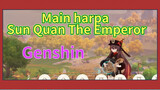 Main harpa Sun Quan The Emperor