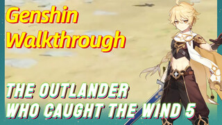 [Genshin,  Walkthrough]The Outlander Who Caught the Wind 5
