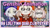 [Genshin, Animation] Ba Loli Tinh Quái Của Teyvat