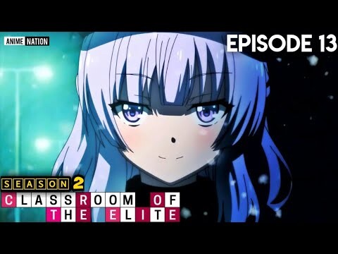 CLASSROOM OF ELITE Season 2 Episode - 13 | Hindi Explain | By Anime Nation