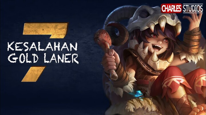 7 KESALAHAN GOLD LANER Mobile Legends Indonesia