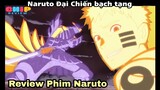 Review Phim Naruto | Naruto Đại Chiến Bạch Tạng | Tóm Tắt Phim Naruto | Review Anime Hay