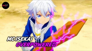 3 ANIME DENGAN MC ISEKAI OVERPOWER !