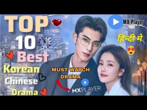 Top 10 Best Korean & Chinese Drama In Hindi Dubbed | MX Player | Amazon Mini Tv | Movie Drama Review