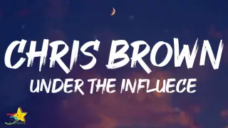 Chris Brown - Under The Influence (Lyrics) | Baby who cares, but I know you care