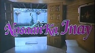 NASAAN KA, INAY (1988) FULL MOVIE