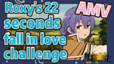 [Mushoku Tensei]  AMV | Roxy's 22 seconds fall in love challenge