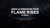 2023 LE SSERAFIM Tour 'FLAME RISES' In Seoul (Day 2)