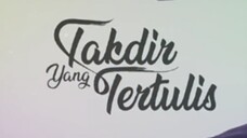 Takdir yang tertulis episode 01