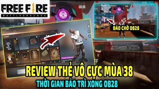 Thời Gian Bảo Trì Xong Ob28 || Review Thẻ Vô Cực Tiếp Theo TVC Mùa 38 TVC Tháng 7 2021 || Free Fire