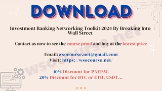 [WSOCOURSE.NET] Investment Banking Networking Toolkit 2024 By Breaking Into Wall Street
