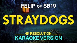 STRAYDOGS - Felip of SB19 (KARAOKE Version)