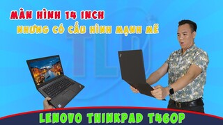Đánh Giá Chiếc Laptop Thinkpad T460P Trâu Cày Kỹ Thuật Cho Anh Em Đây