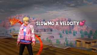 SLOWMO X VELOCITY TETEP DIHATI😽💕