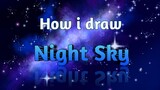 Drawing Night Sky in my style [ Tutorial Drawing ]