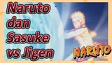Naruto dan Sasuke vs Jigen