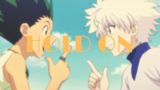 Hold On || KilluGon ( HxH AMV )