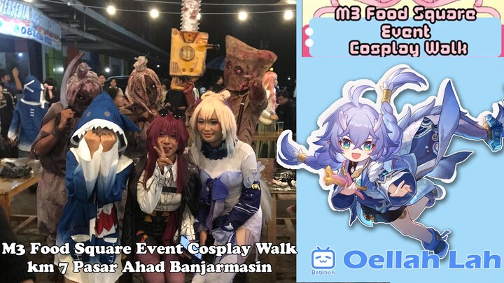 M3 Food Square Event Cosplay Walk km 7 Pasar Ahad Banjarmasin