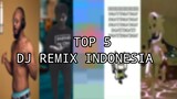 Top 5 Dj Remix Indonesia...(Asik Cik😅)