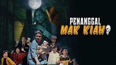 Penanggal Mak Kiah 2023