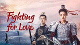 🇨🇳EP.04 | Fighting For Love (2024) Sub Indo