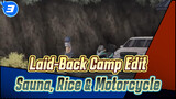 Laid-Back Camp Edit
Sauna, Rice & Motorcycle_3