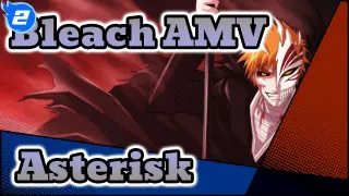 Bleach AMV - Asterisk_2