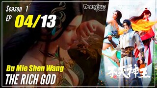 【Bu Mie Shen Wang】 Season 1 EP 04 - The Rich God | Multisub 1080P