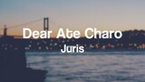 Juris - Dear Ate Charo (Lyrics)