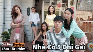 Nhà có 5 chị gái điện nước đầy đủ, chỉ khổ cho cậu em trai | Nhà có 5 cô chị By Chị Đẹp Review Phim