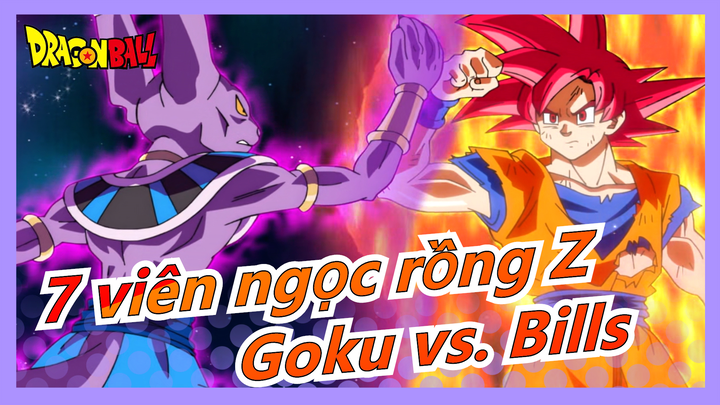 [7 viên ngọc rồng Z] Trận chiến các vị thần, Goku vs. Bills