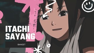 ITACHI SAYANG BANGET [EDIT AMV]