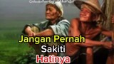 Jangan Pernah sakiti hatinya