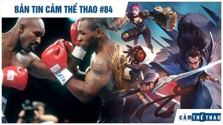 Bản tin Thể Thao #84 | Tyson xác nhận đấu Holyfield, LMHT tranh huy chương ở SEA Games 31