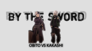 By The Sword - Kakashi vs Obito Amv