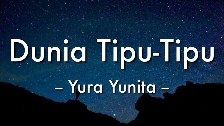 Yura Yunita - Dunia Tipu-Tipu (Lirik Lagu) 🎵 ~ Di dunia tipu tipu kamu tempat aku bertumpu