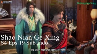 Shao Nian Ge Xing S4 Eps 19 (Sub Indo-Anichin)