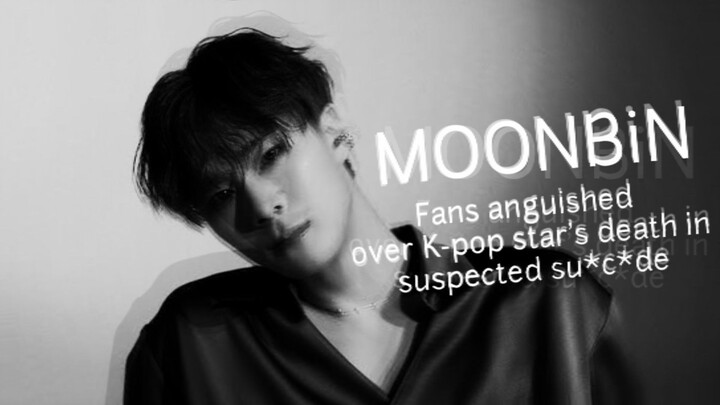 MOONBiN: Fans anguished over K-pop star's death in suspected su*c*de