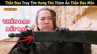 Thần Đao Truy Tìm Hung Thủ Thảm Án Thần Đao Môn || Biên Thành Lãng Tử || Tea movie