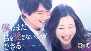 I Don't Love You Yet Ep 6 Engsub