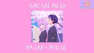 gác lại âu lo - da lab x miu lê (speed up) #MusicAnime